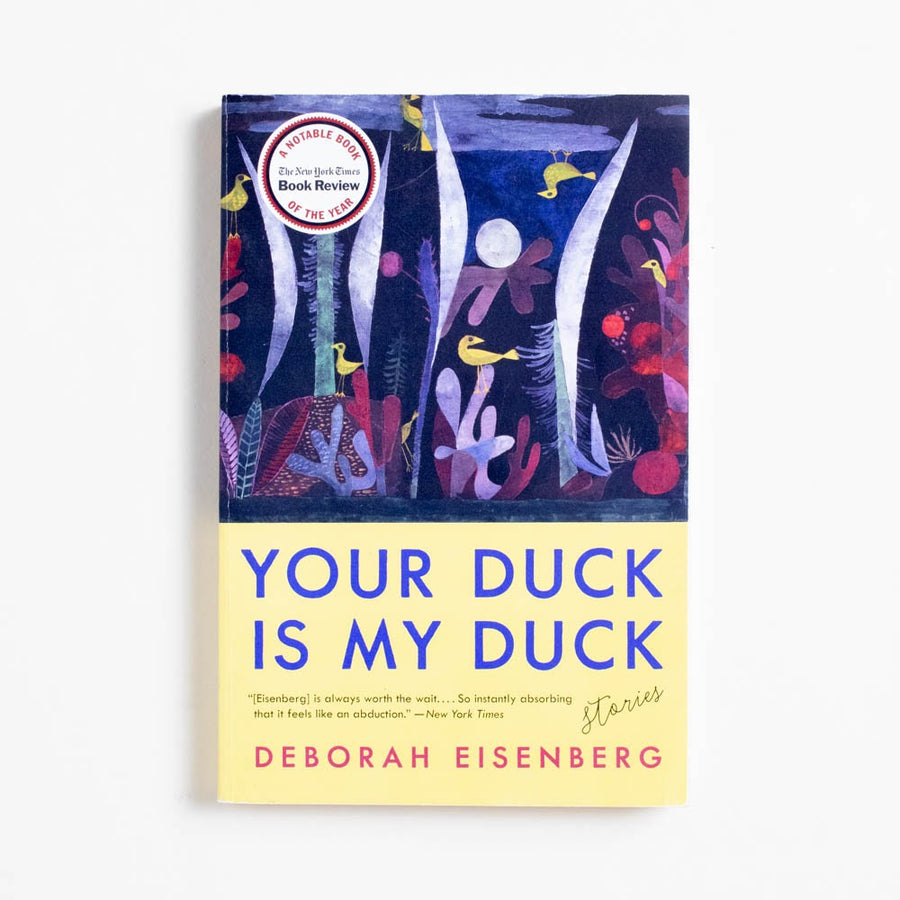 Your Duck is My Duck (1st Printing) by Deborah Eisenberg, Ecco, Trade.  A Good Used Book is an Independent online bookstore selling New, Used and Vintage books based in Los Angeles, California. AAPI-Owned (Korean-American) Small Business. Free Shipping on orders $25+. Local Pickup available in Koreatown.  2018 1st Printing Literature 