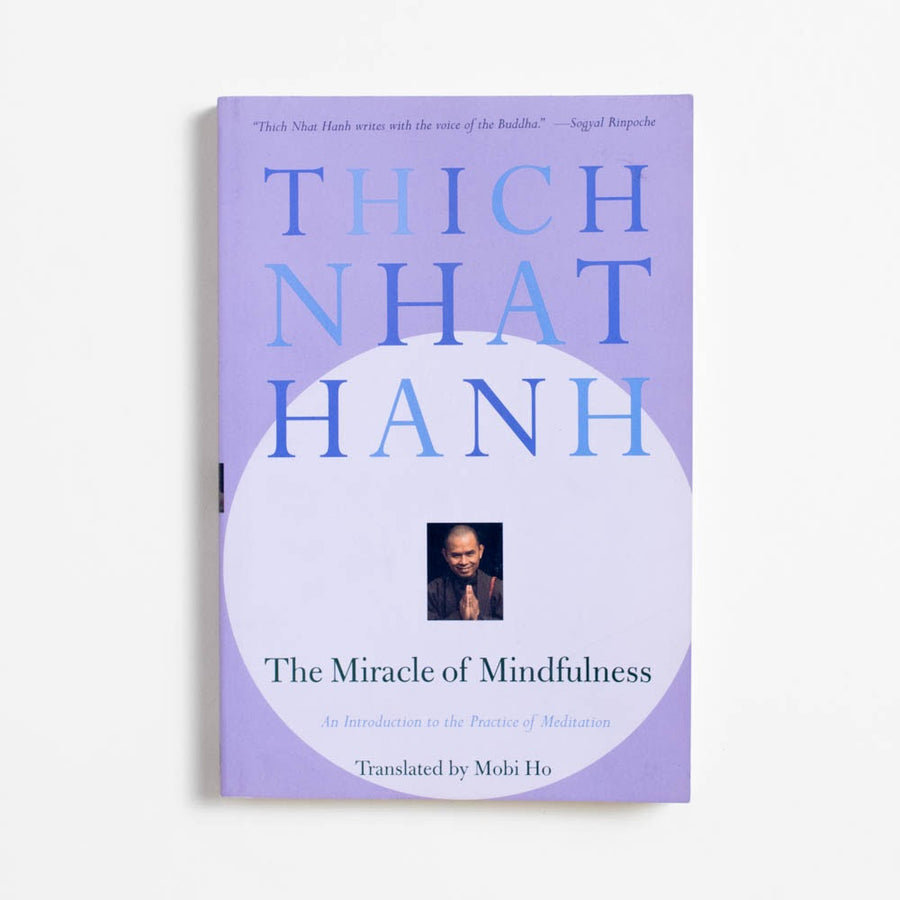 The Miracle of Mindfulness (Trade) by Thich Nhat Hanh, Beacon Press, Trade.  A Good Used Book is an Independent online bookstore selling New, Used and Vintage books based in Los Angeles, California. AAPI-Owned (Korean-American) Small Business. Free Shipping on orders $25+. Local Pickup available in Koreatown.  1987 Trade Non-Fiction Self Help